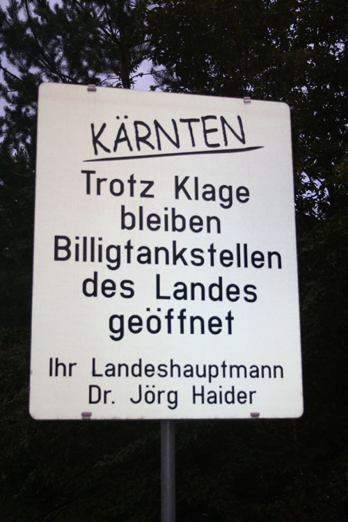 Trotz Klage bleiben Billigtankstellen des Landes geöffnet - Ihr Landeshauptmann Dr. Jörg Haider (Wozu Rechtstaat, wenn man selbst das Gesetz ist?)